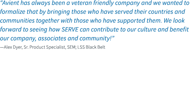 “Avient has always been a veteran friendly company and we wanted to formalize that by bringing those who have served ...